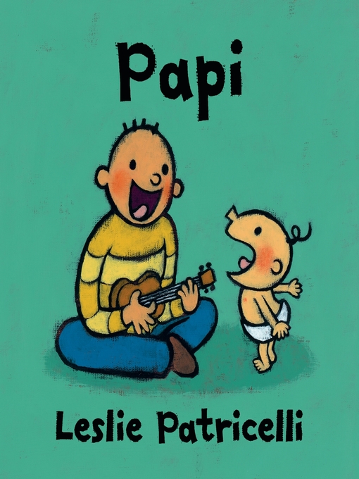 Title details for Papi by Leslie Patricelli - Available